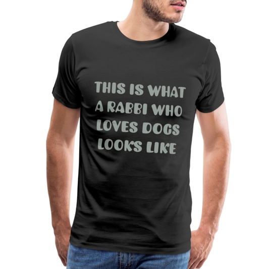 "This is What a Rabbi Who Loves Dogs Looks Like" Male T-shirt - black