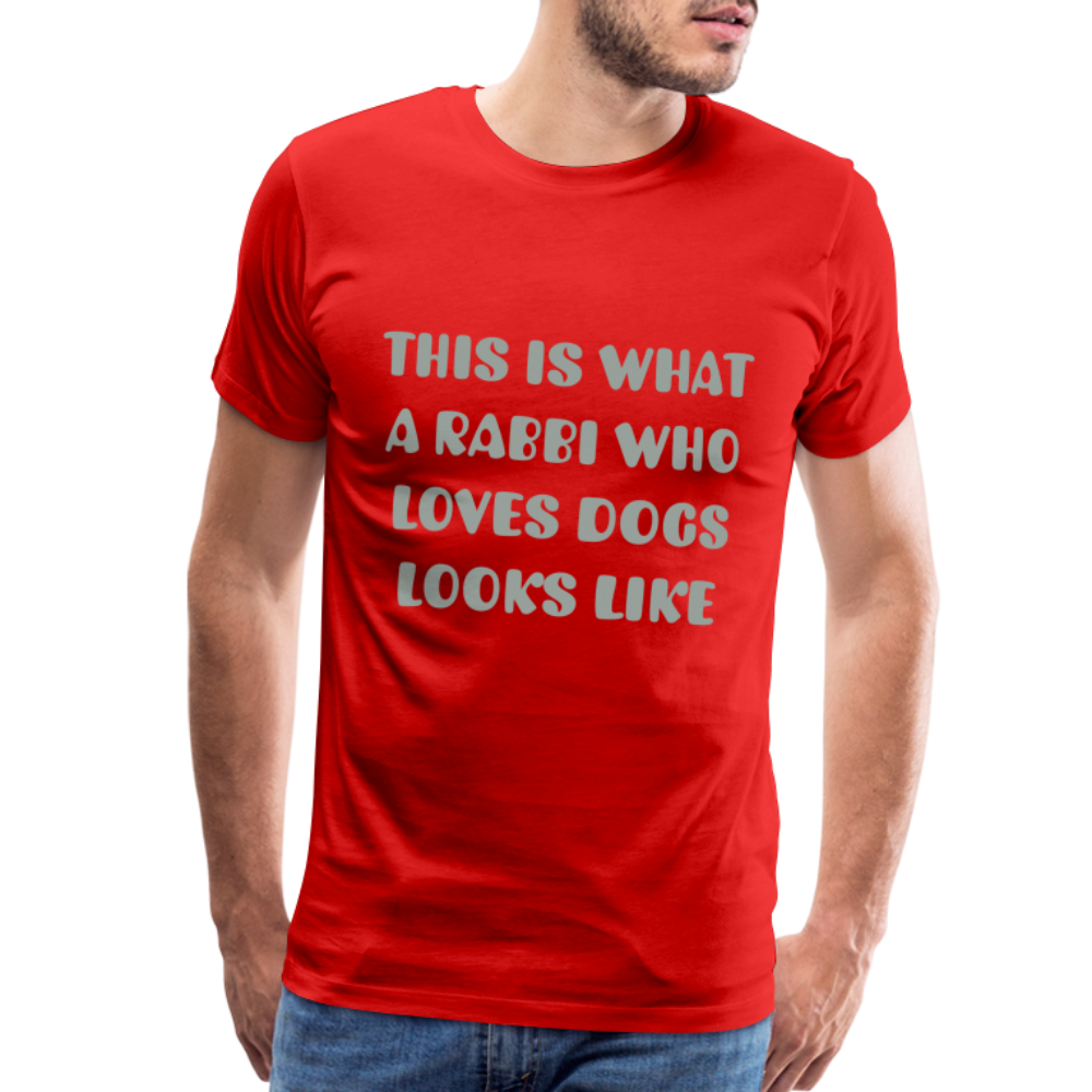 "This is What a Rabbi Who Loves Dogs Looks Like" Male T-shirt - red