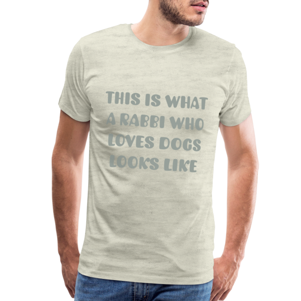 "This is What a Rabbi Who Loves Dogs Looks Like" Male T-shirt - heather oatmeal