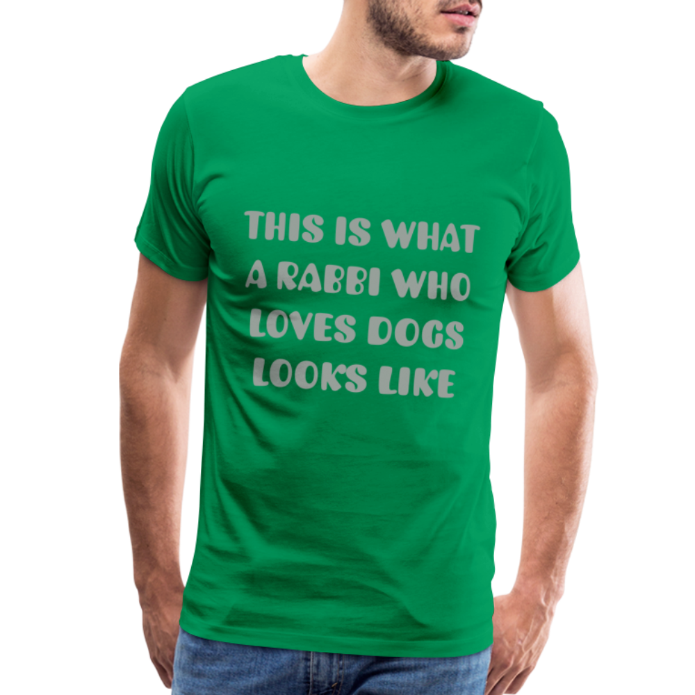 "This is What a Rabbi Who Loves Dogs Looks Like" Male T-shirt - kelly green