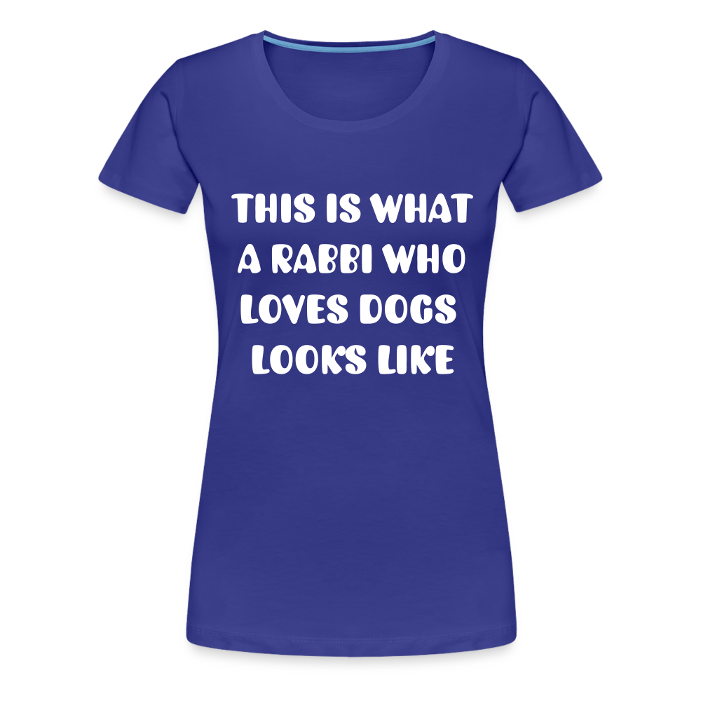 "This is What a Rabbi Who Loves Dogs Looks Like" Female T-shirt - royal blue
