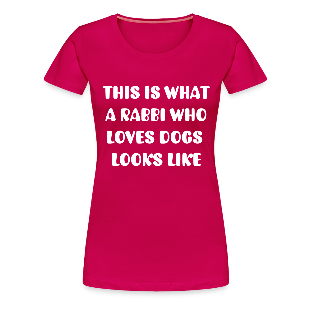 "This is What a Rabbi Who Loves Dogs Looks Like" Female T-shirt - dark pink