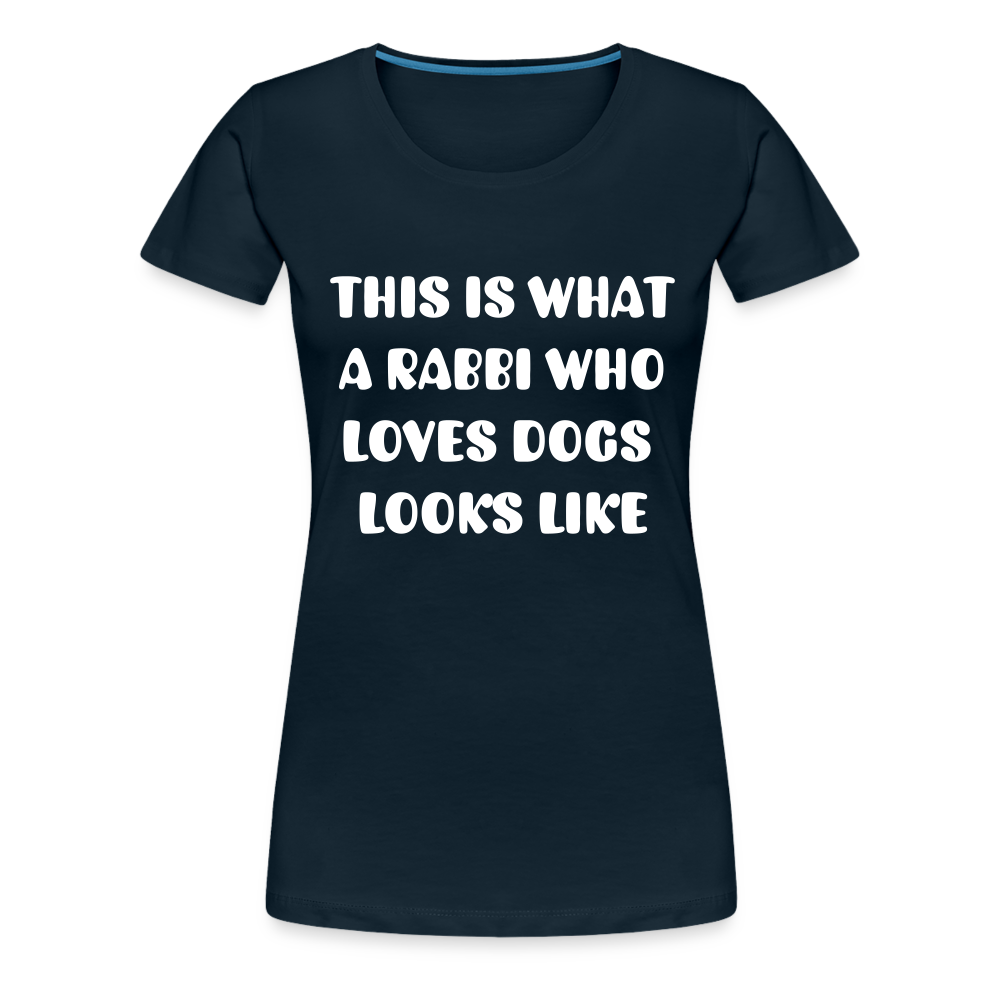 "This is What a Rabbi Who Loves Dogs Looks Like" Female T-shirt - deep navy