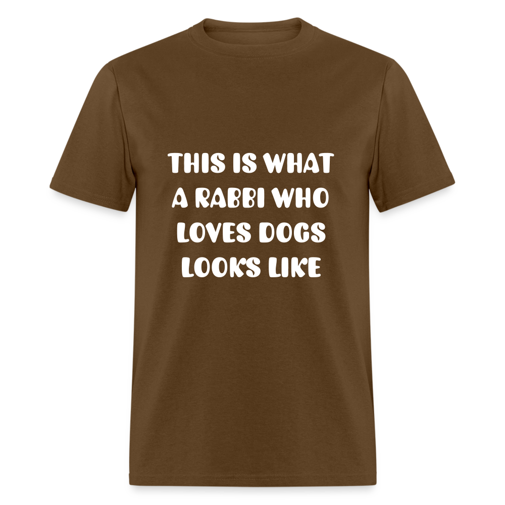 "This is What a Rabbi Who Loves Dogs Looks Like" Unisex T-shirt - brown