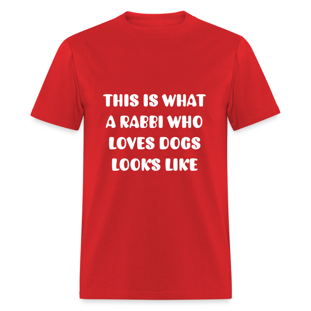 "This is What a Rabbi Who Loves Dogs Looks Like" Unisex T-shirt - red