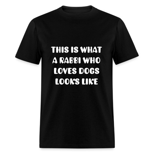 "This is What a Rabbi Who Loves Dogs Looks Like" Unisex T-shirt - black