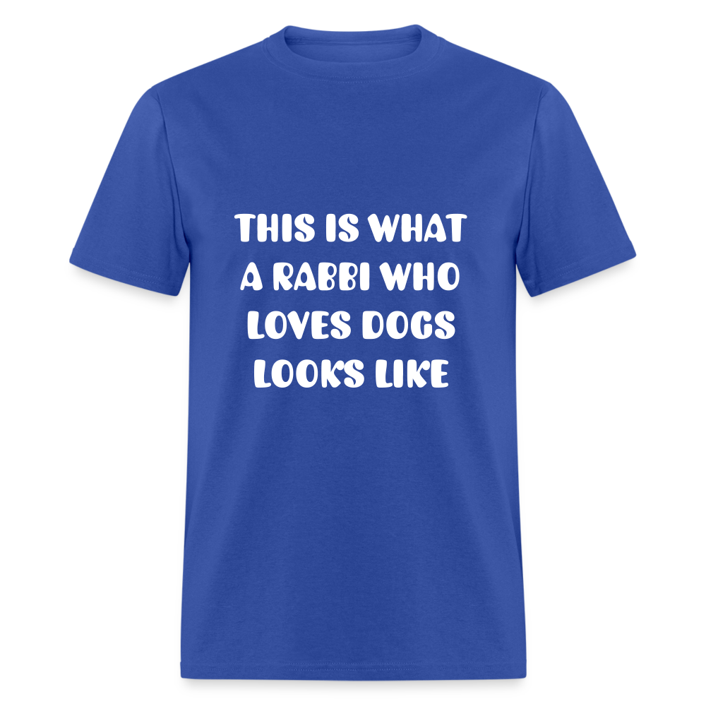 "This is What a Rabbi Who Loves Dogs Looks Like" Unisex T-shirt - royal blue