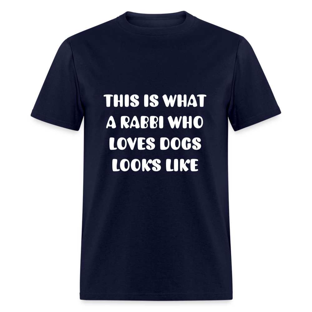 "This is What a Rabbi Who Loves Dogs Looks Like" Unisex T-shirt - navy