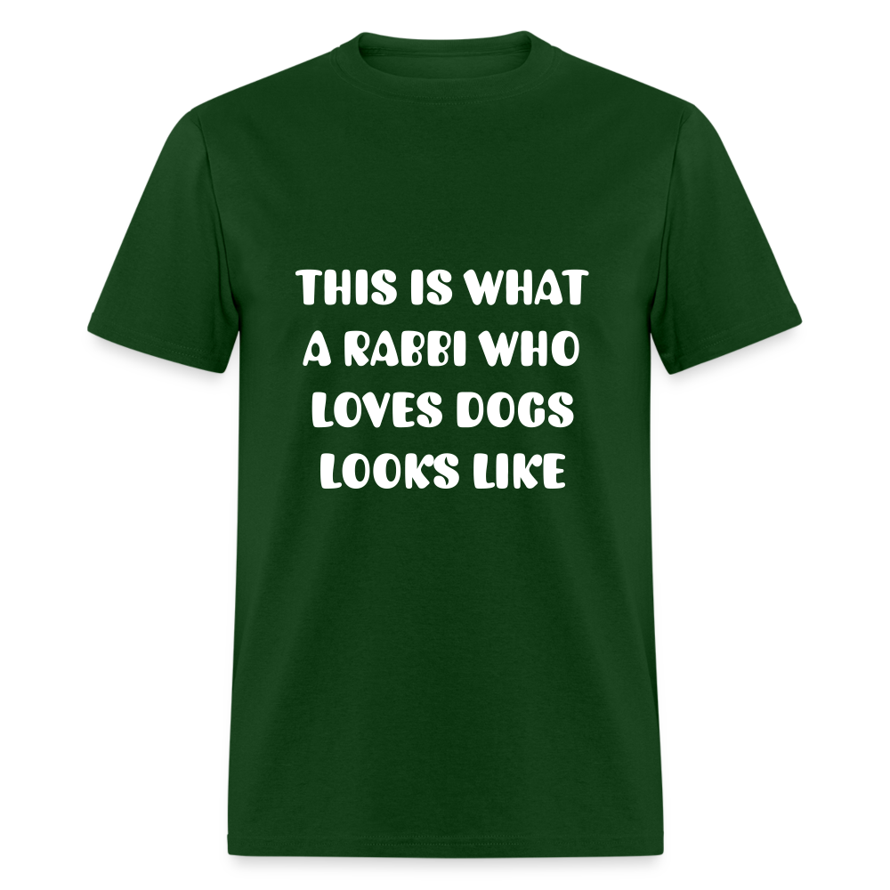 "This is What a Rabbi Who Loves Dogs Looks Like" Unisex T-shirt - forest green