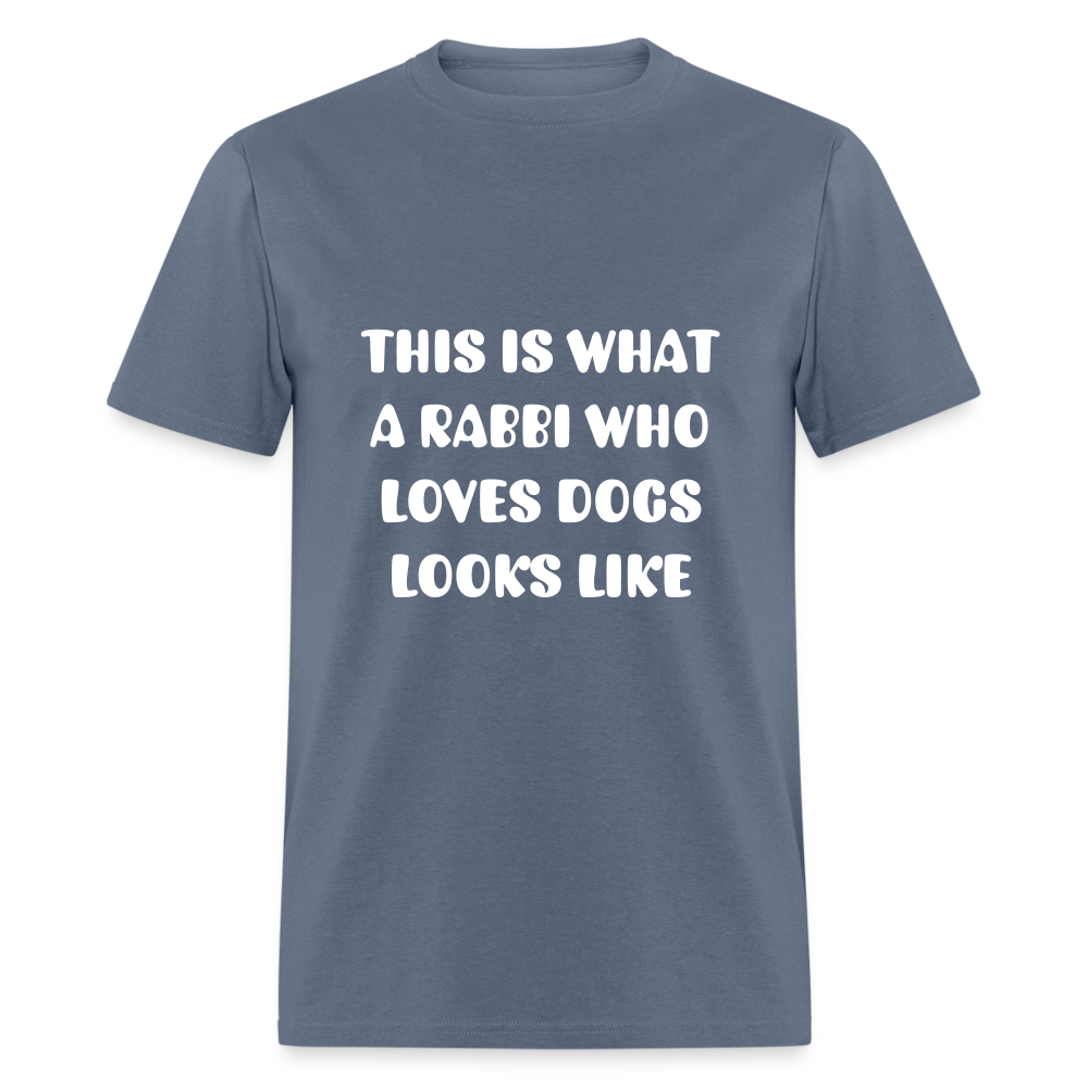 "This is What a Rabbi Who Loves Dogs Looks Like" Unisex T-shirt - denim