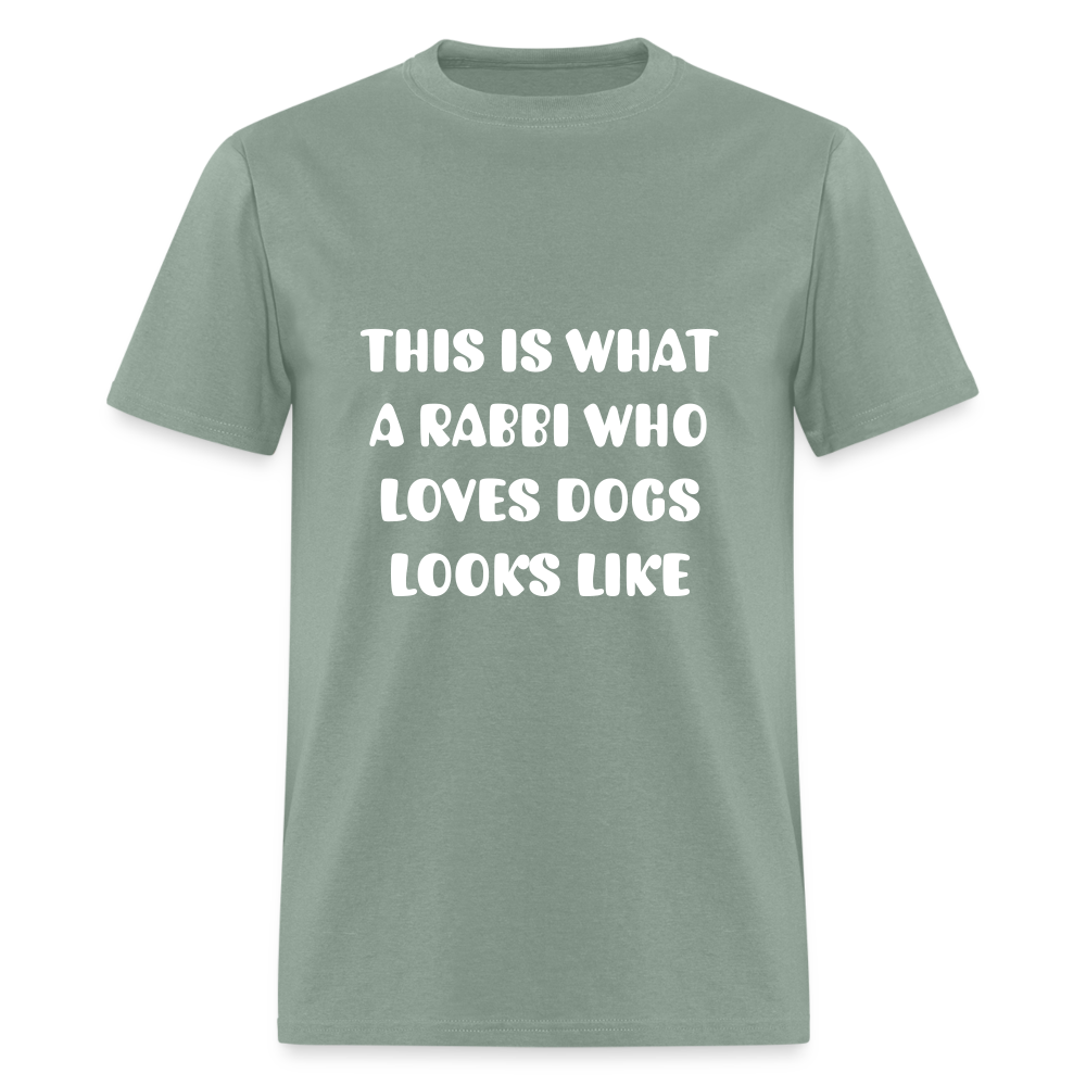 "This is What a Rabbi Who Loves Dogs Looks Like" Unisex T-shirt - sage