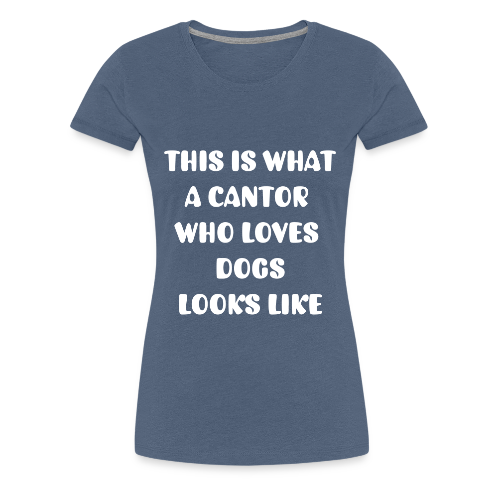 "This is What a Cantor Who Loves Dogs Looks Like" Female T-shirt - heather blue