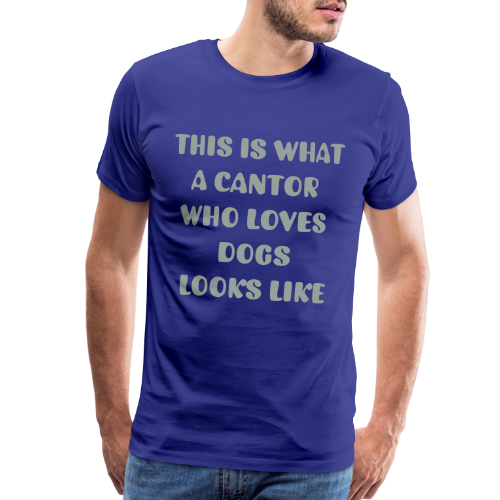 "This is What a Cantor Who Loves Dogs Looks Like" Male T-shirt - royal blue