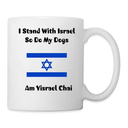 “I Stand With Israel - So Do My Dogs” - for people with more than one dog - white