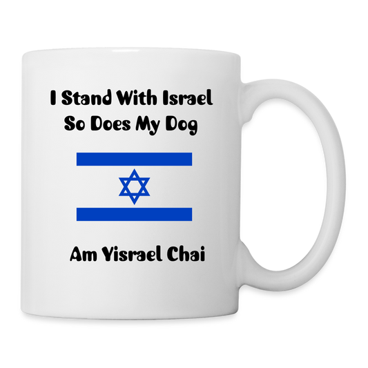 “I Stand With Israel - So Does My Dog” Mug - white